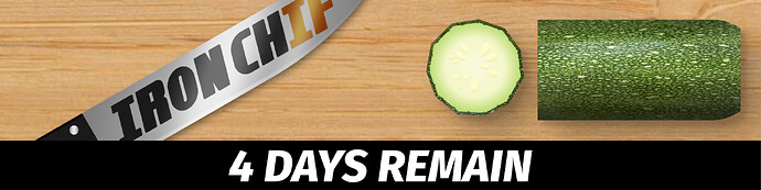 an image of a cutting board with the Iron ChIF logo knife next to a zucchini with one slice cut off; below that, a black banner with white letters reading "4 DAYS REMAIN"