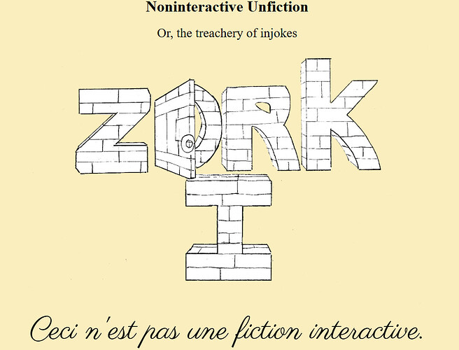 screenshot of a web page titled noninteractive unfiction or the treachery of injokes, with a handdrawn title logo from Zork 1 and the words in French, ceci n'est pas une fiction interactive.