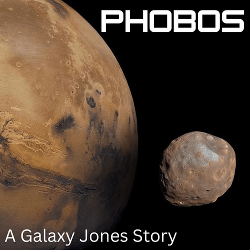 Cover art for Phobos: A Galaxy Jones Story. This is a NASA photo showing the moon Phobos next to Mars.