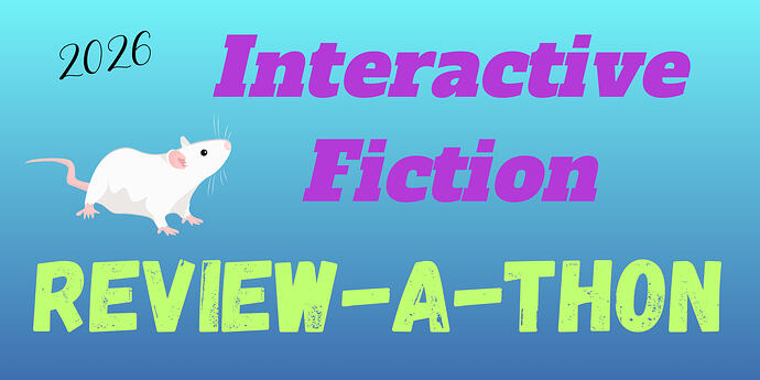 Text: 2026 Interactive Fiction Review-a-thon, with graphic of a cute white rat