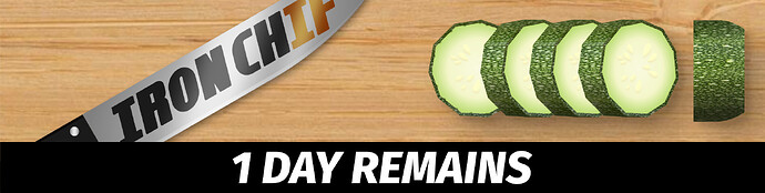 an image of a cutting board with the Iron ChIF logo knife next to a zucchini with four slices cut off; below that, a black banner with white letters reading "1 DAY REMAINS"